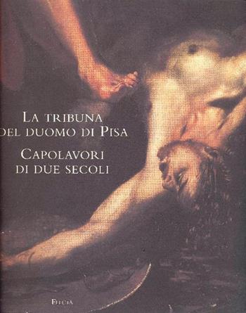 La Tribuna del Duomo di Pisa  - Libro Elemond Electa - Mondadori 2020 | Libraccio.it