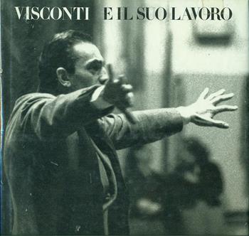 Visconti e il suo lavoro. Catalogo della mostra (Ferrara, 1995)  - Libro Mondadori Electa, Cataloghi di mostre | Libraccio.it