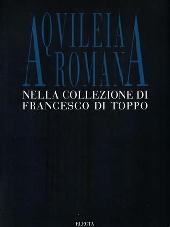 Francesco Di Toppo. Catalogo della mostra (Udine, 1995)  - Libro Mondadori Electa, Cataloghi di mostre | Libraccio.it