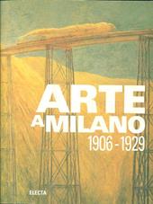 Arte a Milano (1906-1927). Catalogo della mostra (Milano, 1995)