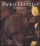 Paolo Uccello. Le battaglie. Ediz. illustrata - Pietro Roccasecca - Libro Mondadori Electa 1997, Dentro la pittura | Libraccio.it