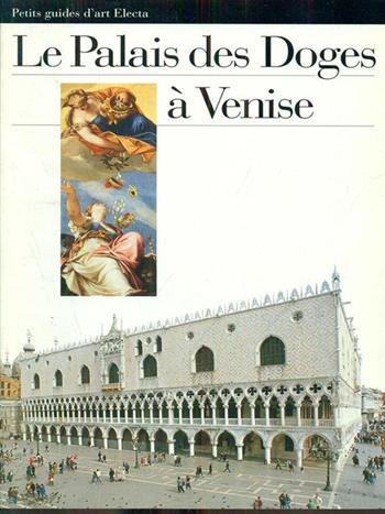 Palazzo Ducale di Venezia. Ediz. francese - Eugenia Bianchi, Nadia Righi, M. Cristina Terzaghi - Libro Mondadori Electa 1997, Guide artistiche | Libraccio.it