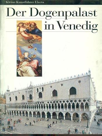 Palazzo Ducale di Venezia. Ediz. tedesca - Eugenia Bianchi, Nadia Righi, M. Cristina Terzaghi - Libro Mondadori Electa 1997, Guide artistiche | Libraccio.it