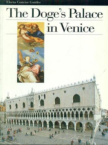 Palazzo Ducale di Venezia. Ediz. inglese - Eugenia Bianchi, Nadia Righi, M. Cristina Terzaghi - Libro Mondadori Electa 1997, Guide artistiche | Libraccio.it