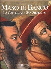 Maso di Banco. La cappella di San Silvestro. Ediz. illustrata
