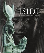 Iside. Il mito, il mistero, la magia. Ediz. illustrata