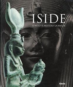 Iside. Il mito, il mistero, la magia. Ediz. illustrata  - Libro Electa 1997, Cataloghi di mostre. Archeologia | Libraccio.it