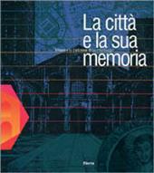 La città e la sua memoria: Milano e la tradizione di sant'Ambrogio. Catalogo della mostra (Milano, Museo diocesano, 3 aprile-8 giugno 1997)