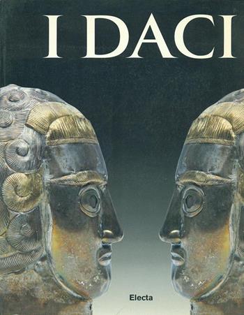 I daci. Catalogo della mostra (Firenze, Forte Belvedere, 24 marzo-30 giugno 1997; Trieste, Castello di Miramare, luglio 1997-gennaio 1998)  - Libro Mondadori Electa 1997, Cataloghi di mostre | Libraccio.it