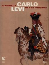 Gli acquerelli di Carlo Levi per il film «Pietro Micca». Catalogo della mostra (Torino, palazzo Bricherasio, 10 luglio-17 agosto 1997)