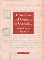 Archivio storico di Corinaldo. Inventario. Ediz. illustrata - Carlo Giacomini - Libro Mondadori Electa 1998, Fondi storici delle bibliot. marchigiane | Libraccio.it