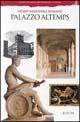 Palazzo Altemps. Museo nazionale romano. Ediz. illustrata - Francesco Scoppola, S. D. Vordemann - Libro Electa 1996, Soprintendenza archeologica di Roma | Libraccio.it