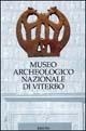 Museo archeologico nazionale di Viterbo. Ediz. illustrata - Irene Berlingò - Libro Mondadori Electa 1997, Soprintendenza archeologica di Roma | Libraccio.it