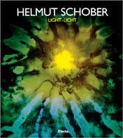 Helmut Schober. Light-Licht. Catalogo della mostra (Bonn, 1998). Ediz. illustrata - Helmut Schober - Libro Mondadori Electa 1998, Cataloghi di mostre | Libraccio.it
