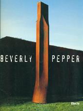 Beverly Pepper a Forte Belvedere. Trent'anni di scultura. Ediz. illustrata