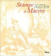 Stampe di maestri. Cento capolavori della raccolta Bertarelli da Mantegna a Morandi  - Libro Mondadori Electa 1998, Cataloghi di mostre | Libraccio.it