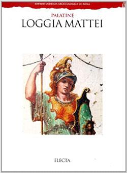 Loggia Mattei. Palatino. Ediz. inglese - Simonetta Baroni, Elio Paparatti - Libro Electa 1996, Soprintendenza archeologica di Roma | Libraccio.it