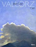 Cieli. 52 dipinti di Paolo Vallorz. Catalogo della mostra (Milano, 1998) - Jean Clair - Libro Mondadori Electa 1998, Cataloghi di mostre | Libraccio.it