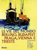 Le vie del mondo. Catalogo della mostra (Trieste, 1998)