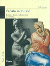 Sabato in museo. Letture di arte ellenistica e romana. Ediz. illustrata