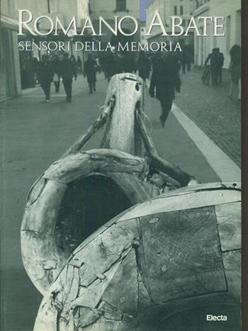 Romano Abate. Sensori della memoria. Catalogo della mostra (Padova, marzo-maggio 1999). Ediz. italiana e inglese  - Libro Mondadori Electa 1998, Cataloghi di mostre | Libraccio.it
