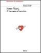 Enzo Mari. Il lavoro al centro. Ediz. illustrata - Antonio D'Avossa, Francesca Picchi - Libro Electa 1999, Documenti di architettura | Libraccio.it