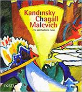 Kandinsky, Chagall, Malevic e lo spiritualismo russo. Dalle collezioni del Museo statale russo di San Pietroburgo. Ediz. italiana e inglese