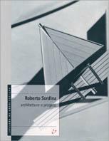 Roberto Sordina. Architetture e progetti - Roberto Sordina - Libro Mondadori Electa 1999, Architettura. Varie | Libraccio.it