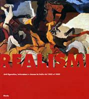 Realismi. Arti figurative, letteratura e cinema in Italia dal 1943 al 1953. Ediz. illustrata  - Libro Mondadori Electa 2001, Cataloghi di mostre. Arte | Libraccio.it
