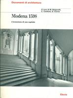 Modena 1598. L'invenzione di una capitale  - Libro Mondadori Electa 1999, Documenti di architettura | Libraccio.it