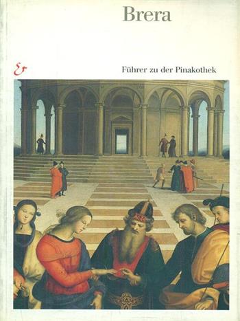 Brera. Guida alla Pinacoteca. Ediz. tedesca  - Libro Electa 1999, Brera mai vista | Libraccio.it