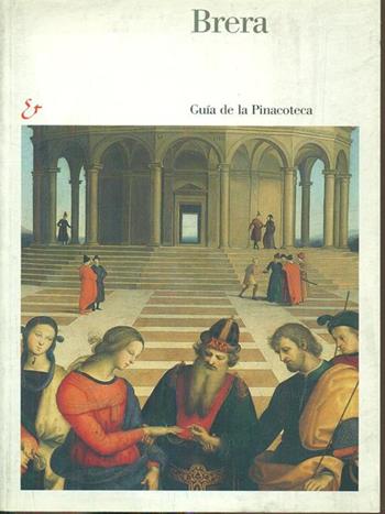 Brera. Guida alla Pinacoteca. Ediz. spagnola  - Libro Electa 1999, Brera mai vista | Libraccio.it