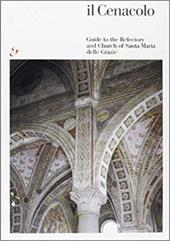 Il Cenacolo. Guida al refettorio e a Santa Maria delle Grazie. Ediz. inglese