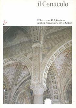 Il Cenacolo. Führer zum Refektorium und zu Santa Maria delle Grazie. Ediz. illustrata - Pietro C. Marani, Roberto Cecchi, Germano Mulazzani - Libro Electa 1999 | Libraccio.it