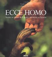 Ecce homo. Scritti in onore dell'uomo del terzo millennio. Ediz. illustrata