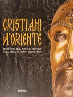 Cristiani d'Oriente  - Libro Mondadori Electa 1999, Cataloghi di mostre | Libraccio.it