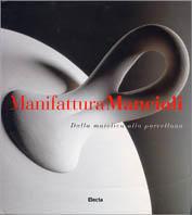La manifattura Mancioli. Dalla maiolica alla porcellana. Ediz. illustrata - Marina Vignozzi Paszkowski - Libro Mondadori Electa 1999, Design e arti applicate | Libraccio.it