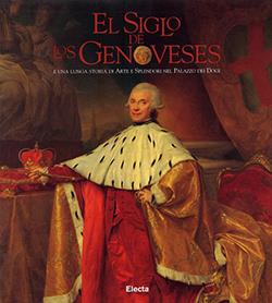 El siglo de los genoveses e una lunga storia di arte e splendori nel palazzo dei dogi. Ediz. illustrata  - Libro Mondadori Electa 1999, Cataloghi di mostre. Arte | Libraccio.it