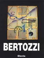 Bertozzi. Ediz. italiana e inglese  - Libro Mondadori Electa 2000, Arte. Varie | Libraccio.it