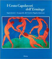 Cento capolavori dall'Ermitage. Impressionisti e avanguardie alle scuderie del Quirinale. Ediz. illustrata  - Libro Mondadori Electa 1999, Cataloghi di mostre | Libraccio.it