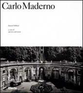 Carlo Maderno. Ediz. illustrata