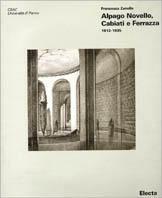 Alpago Novello, Cabiati e Ferrazza 1912-1935. Ediz. illustrata - Francesca Zanella - Libro Mondadori Electa 2002, Architettura. Varie | Libraccio.it