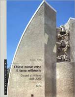 Chiese nuove verso il terzo millennio. Diocesi di Milano 1985-2000. Ediz. illustrata - Giuseppe Arosio - Libro Mondadori Electa 2000, Architettura. Varie | Libraccio.it