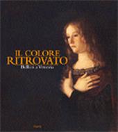 Il colore ritrovato. Bellini a Venezia. Catalogo della mostra (Venezia, 30 settembre 2000-28 gennaio 2001)