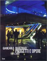 Giancarlo Marzorati. Progetti e opere 1975-2000. Ediz. illustrata  - Libro Mondadori Electa 2001, Architettura. Varie | Libraccio.it