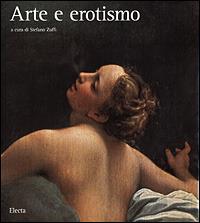 Arte e erotismo. Ediz. illustrata  - Libro Electa 2001, I capolavori dell'arte | Libraccio.it