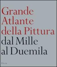 Grande atlante della pittura. Dal Mille al Duemila. Ediz. illustrata - Stefano Zuffi - Libro Mondadori Electa 2001 | Libraccio.it