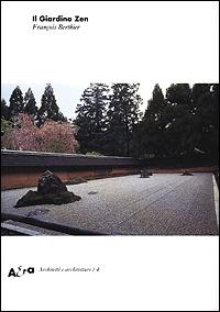Il Giardino Zen. Ediz. illustrata - François Berthier - Libro Electa 2001, Architetti e architetture | Libraccio.it