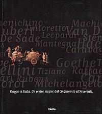 Viaggio in Italia. Un corteo magico dal Cinquecento al Novecento. Catalogo della mostra (Genova, 30 marzo-15 luglio 2001). Ediz. illustrata  - Libro Mondadori Electa 2001, Cataloghi di mostre. Arte | Libraccio.it