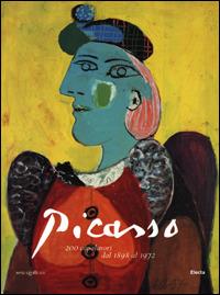 Picasso. 200 capolavori dal 1898 al 1972. Ediz. illustrata  - Libro Mondadori Electa 2001, Cataloghi di mostre. Arte | Libraccio.it